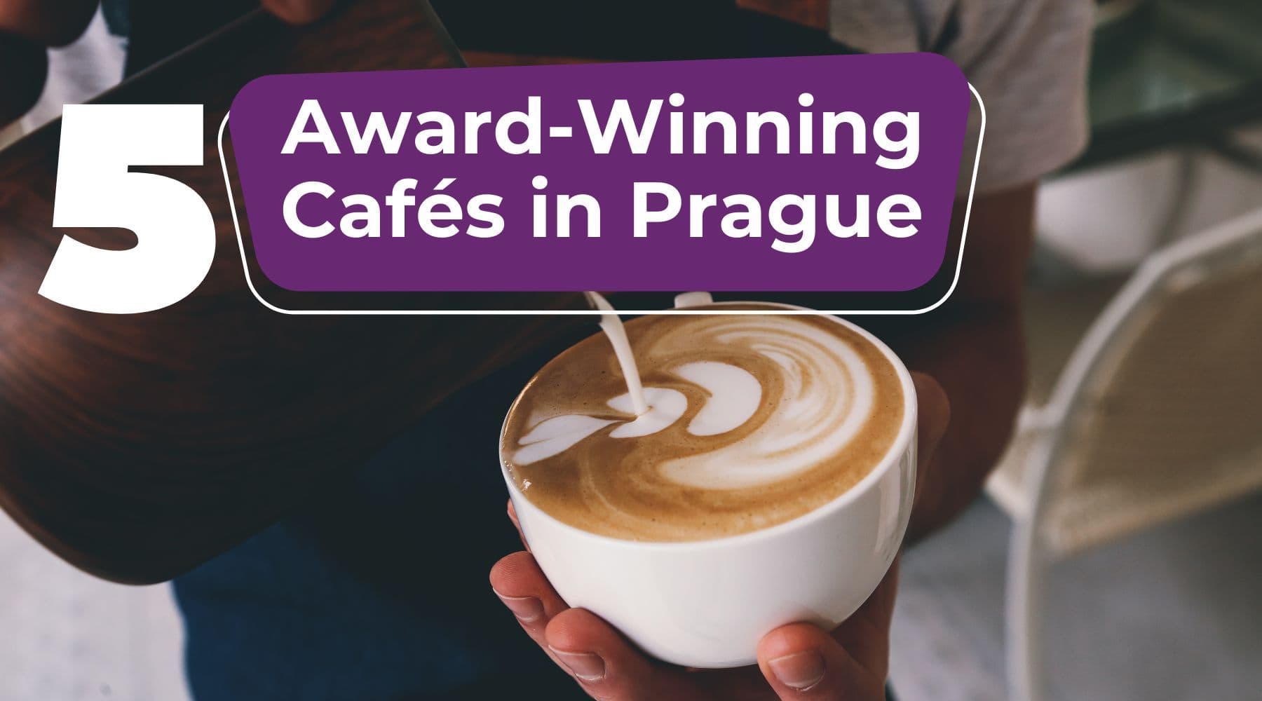 5 Prague Cafés Win European Coffee Awards—Have you tried these?